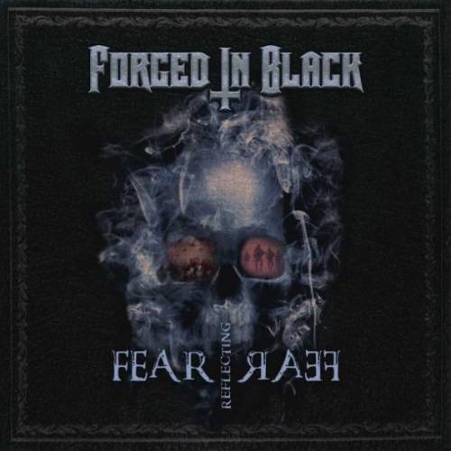 Forged In Black : Fear Reflecting Fear